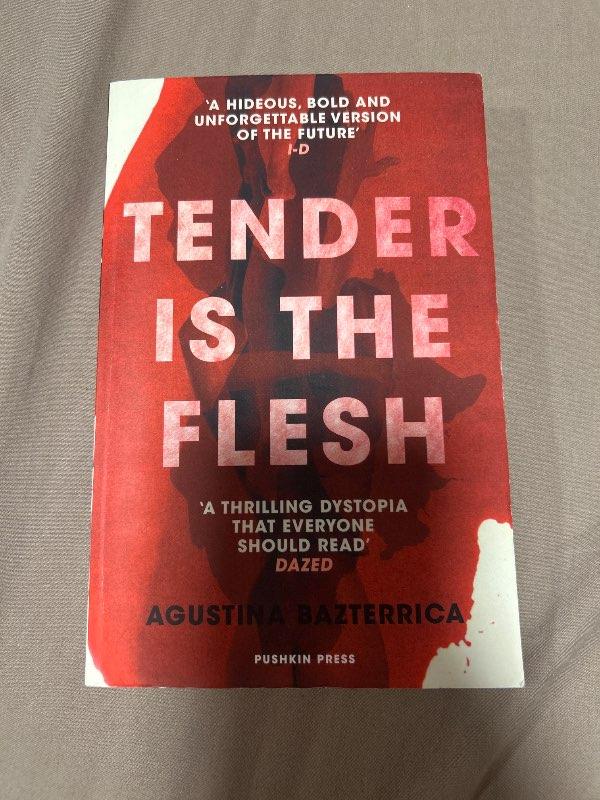 Tender is the flesh